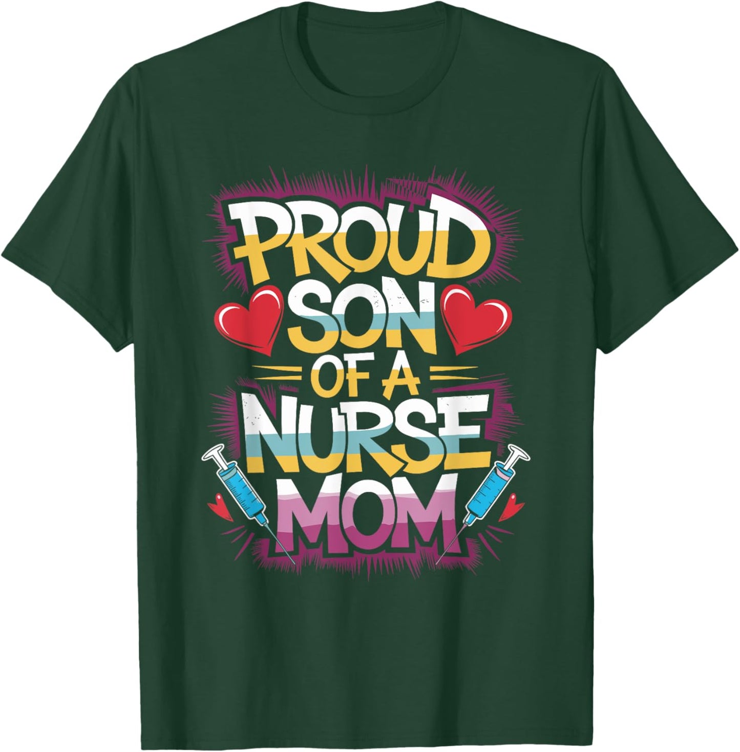 Nurse Son Proud Son Of A Nurse Mom, Proud Parent Of a Nurse T-Shirt - T-Shirt | Forest