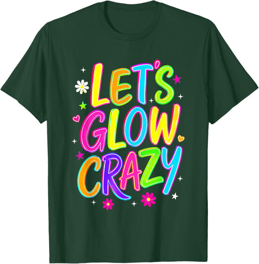 Party 80s Group Team Lets Crazy Retro Colorful Quote Glowing T-Shirt - T-Shirt | Forest