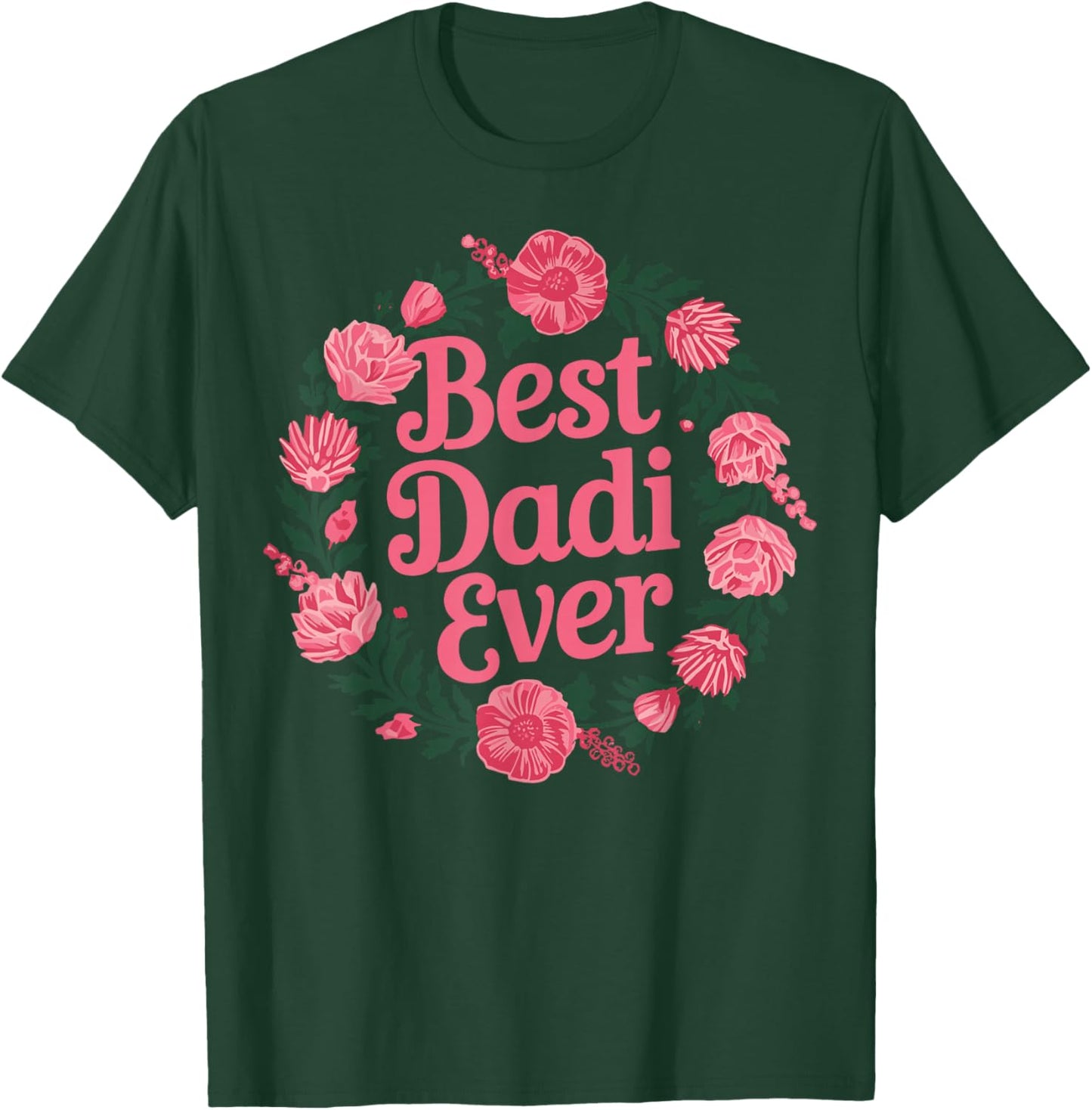 Best Dadi Ever Indian Grandma Family Mothers Day Floral T-Shirt - T-Shirt | Forest