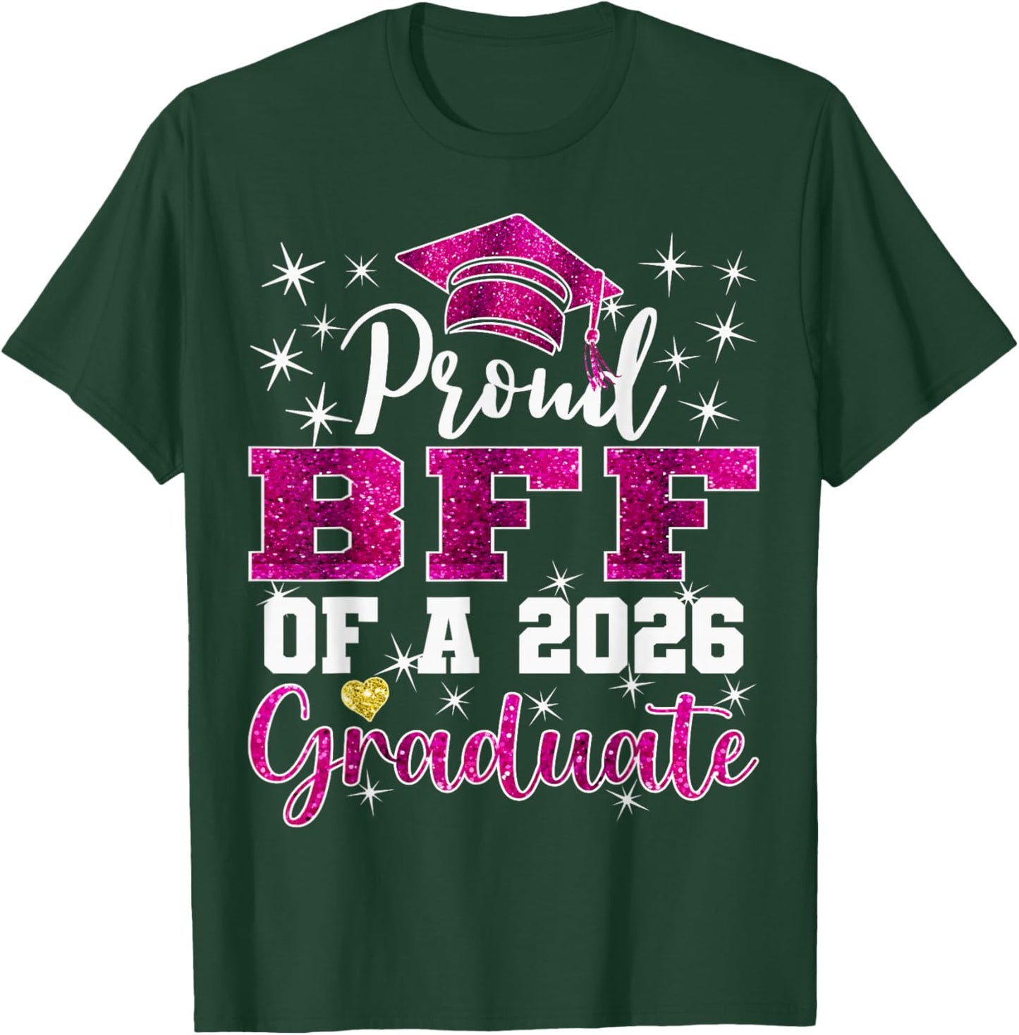 Super Proud BFF of 2026 Graduate Senior Graduation Family T-Shirt - T-Shirt | Forest