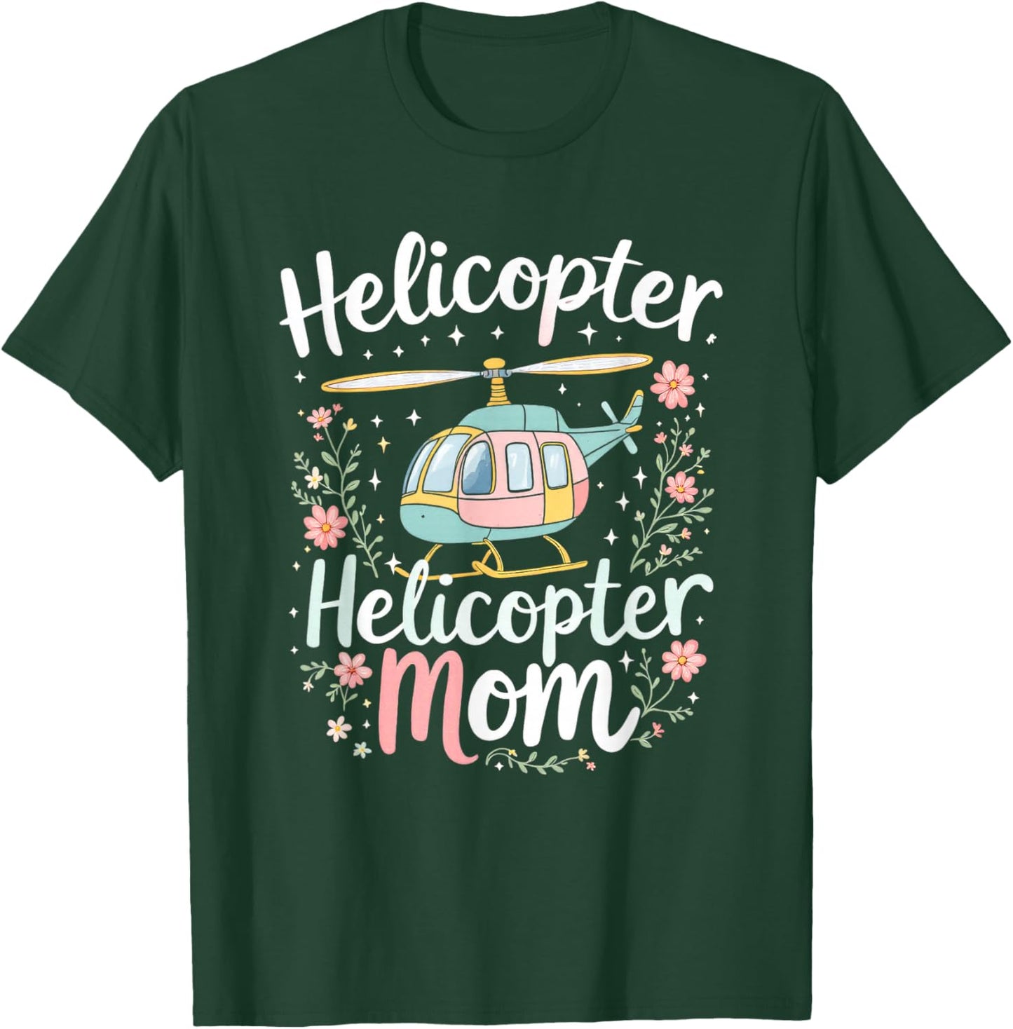 Helicopter Mom T-Shirt - T-Shirt | Forest