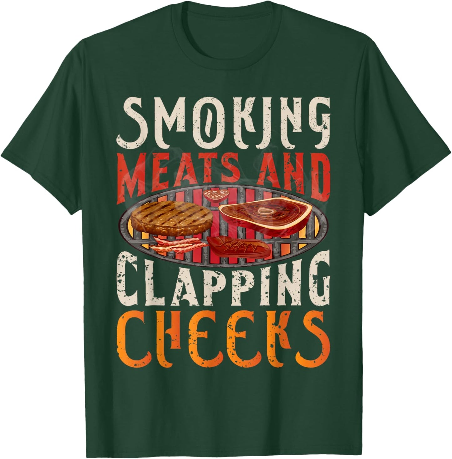 Smoking Meats And Clapping Cheeks Funny BBQ Meat smoke T-Shirt - T-Shirt | Forest