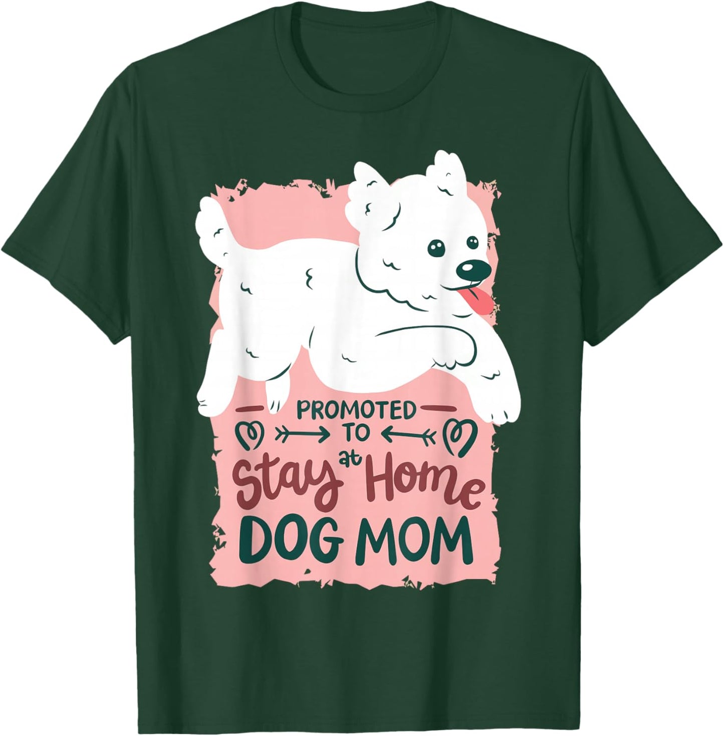 Promoted To Stay At Home Dog Mom T-Shirt - T-Shirt | Forest
