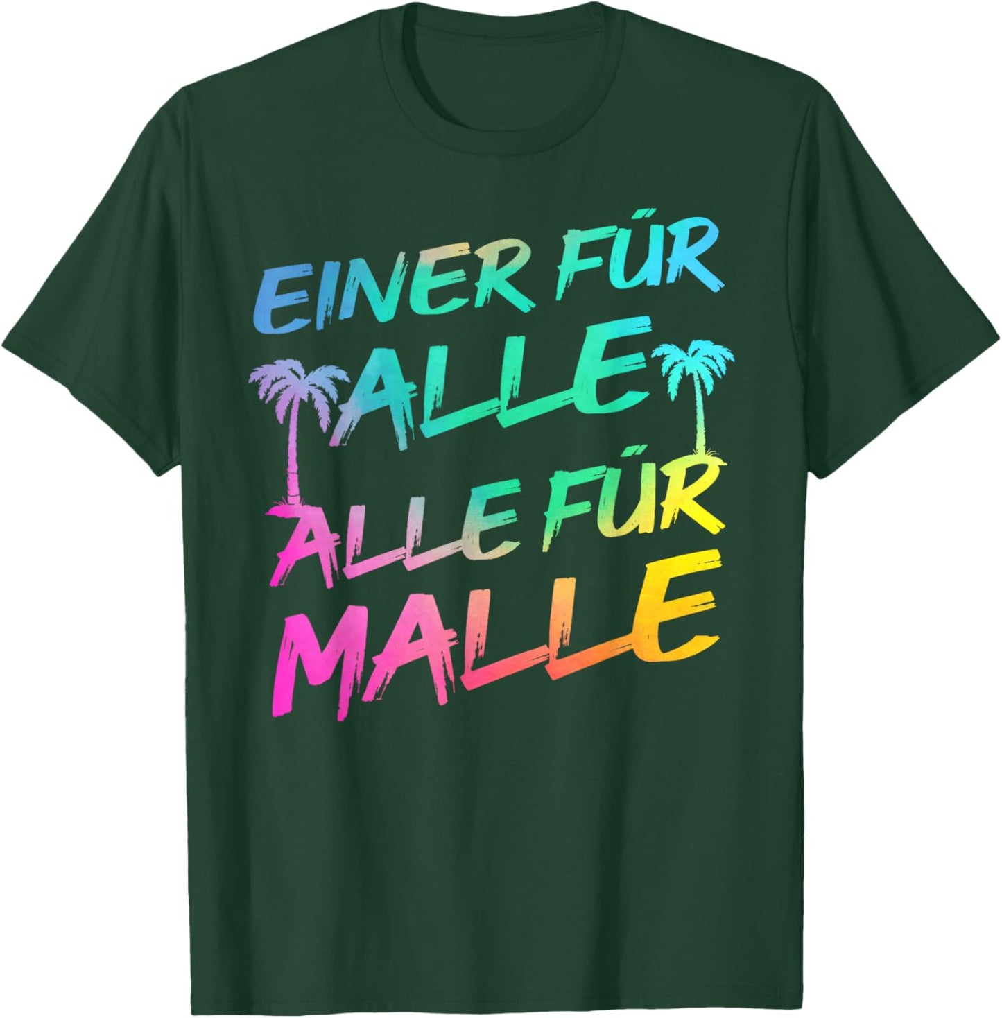 Einer FÜR ALLE - ALLE FÜR Malle - Saufen Bier Lustiges Party T-Shirt - T-Shirt | Forest