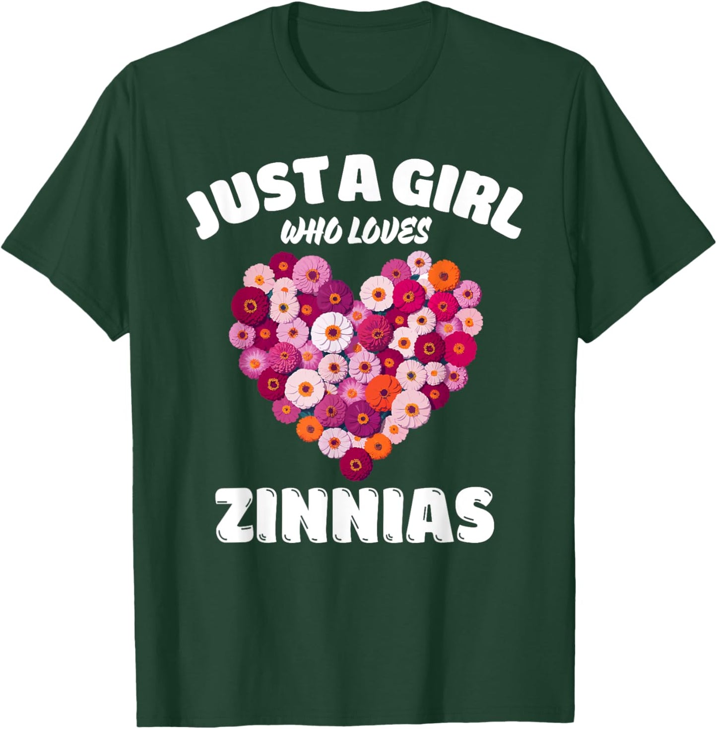 Just A Girl Who Loves Zinnias, Zinnia Flowers Lover T-Shirt - T-Shirt | Forest