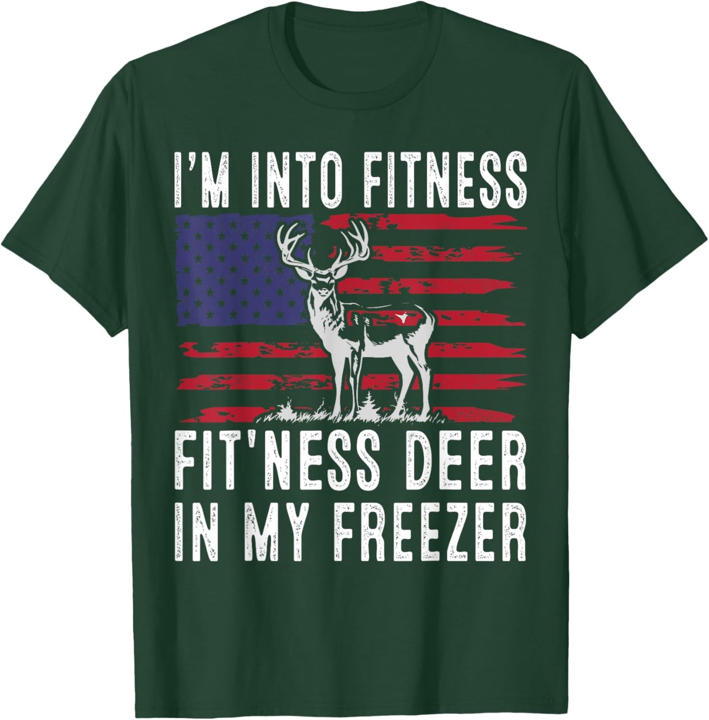 Hunting Im Into Fitness Fit'ness Deer Freezer Men Women Kids T-Shirt - T-Shirt | Forest