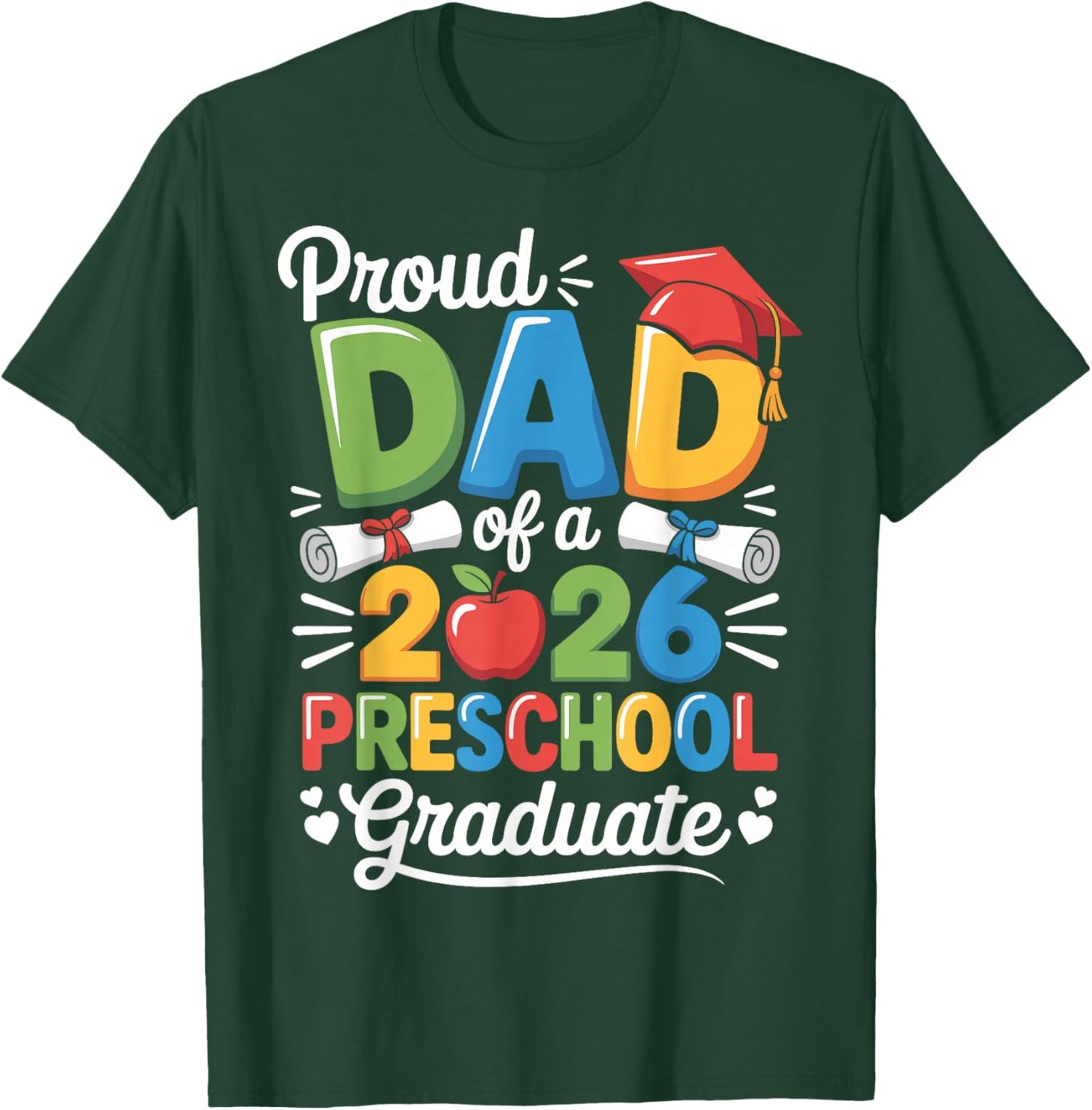 Proud Dad Class of 2026 Preschool Pre-K Graduate Graduation T-Shirt - T-Shirt | Forest