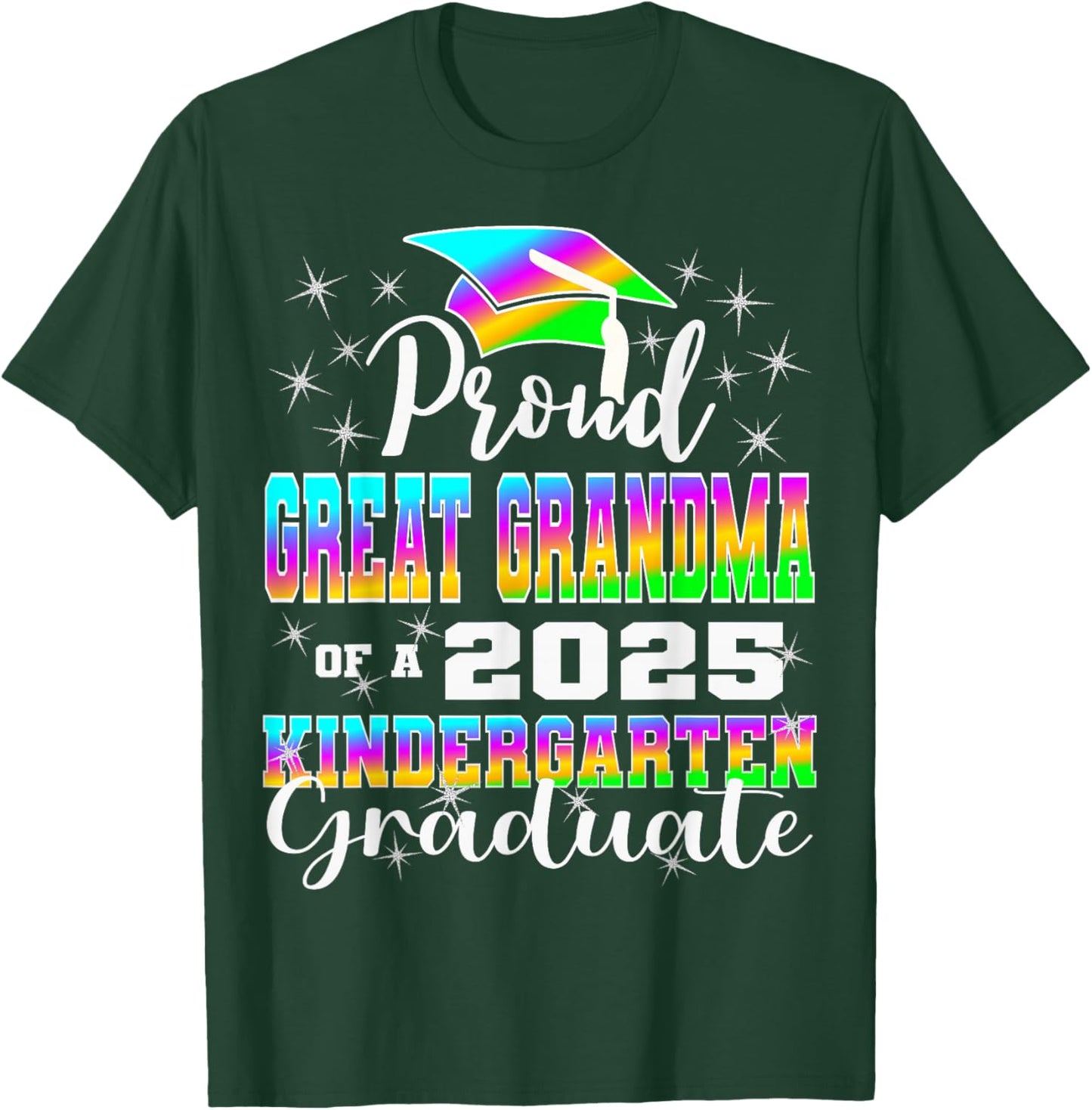 Proud Great Grandma of Kindergarten Graduate 2025 Graduation T-Shirt - T-Shirt | Forest