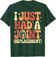 Prosthetics Knee Surgery Had A Joint Knee Replacement T-Shirt - T-Shirt | Forest