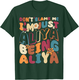 Don't Blame Me I'm Just Aliya Being Aliya Groovy Retro T-Shirt - T-Shirt | Forest