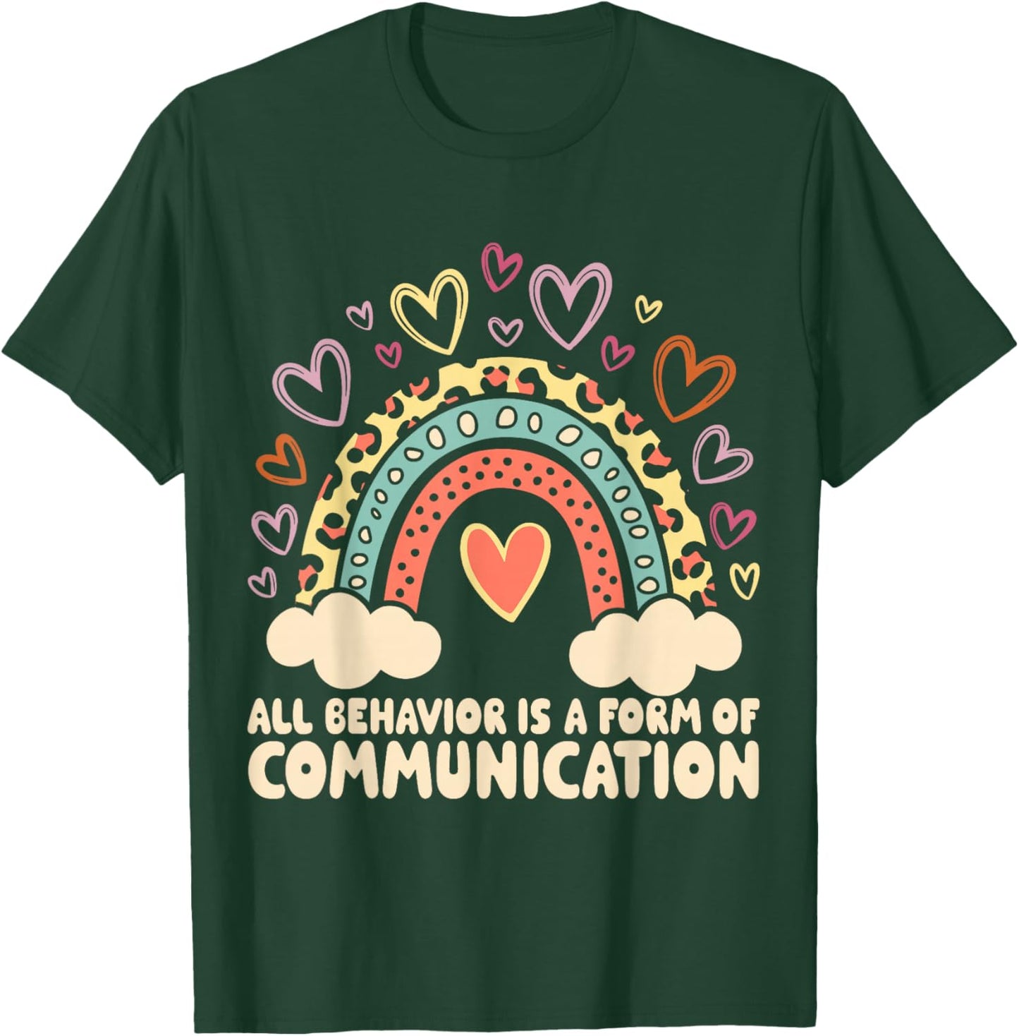 All Behavior Is A Form Of Communication T-Shirt - T-Shirt | Forest