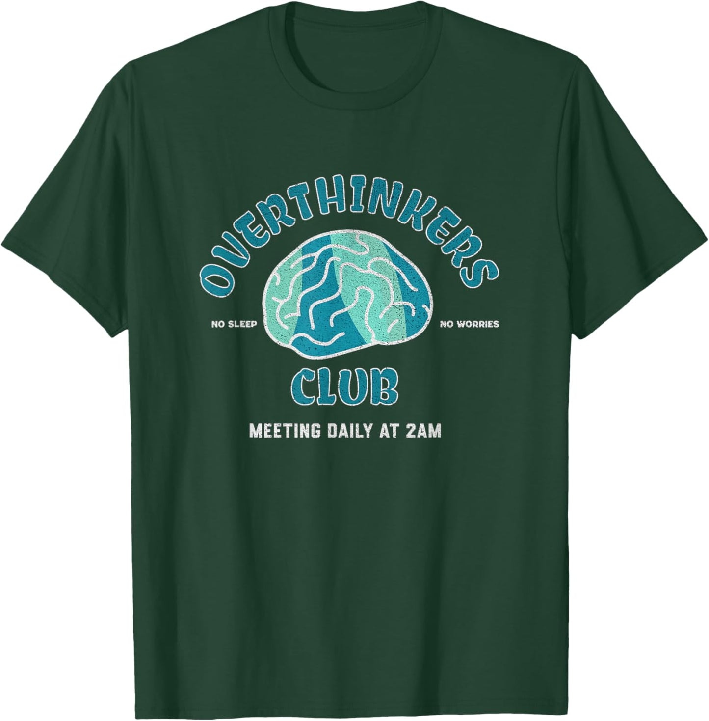 Overthinkers Club Meeting Daily at 2AM Shirt T-Shirt - T-Shirt | Forest