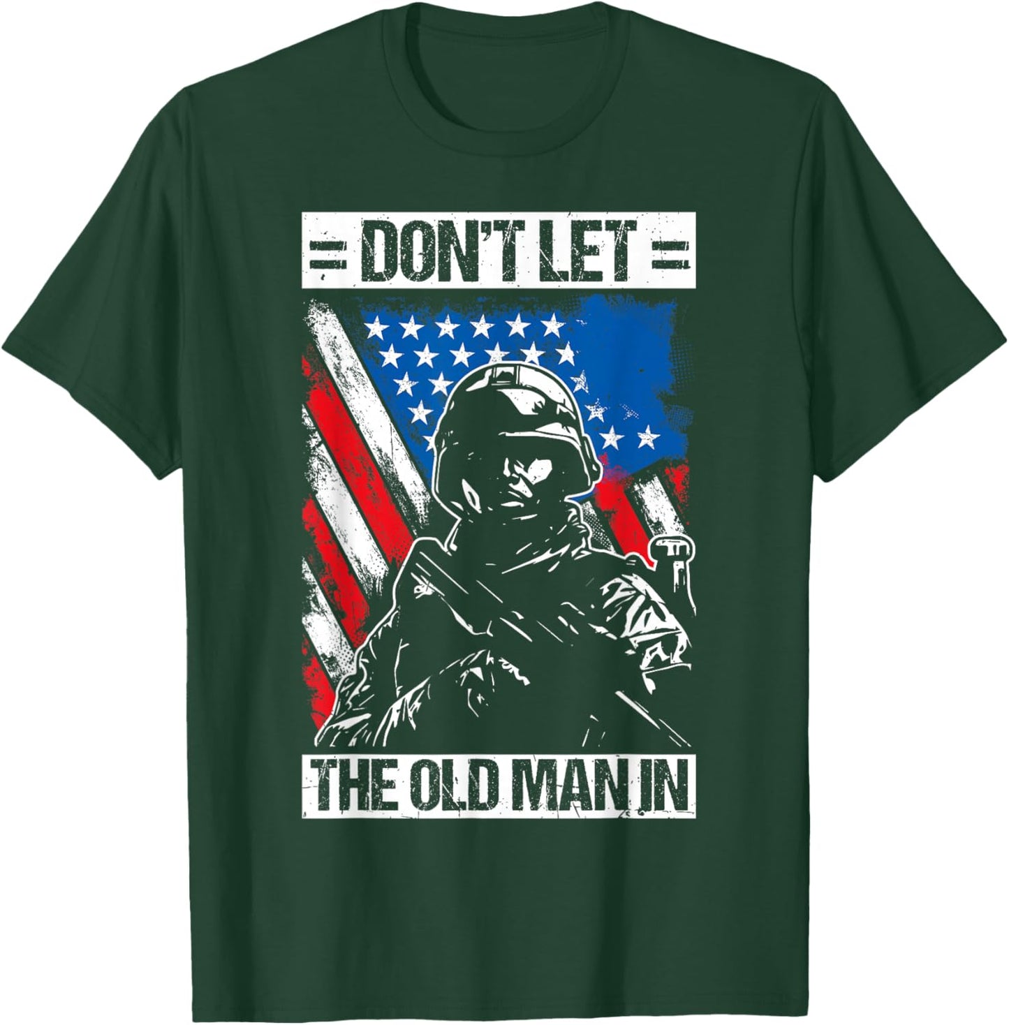 Don't LET The Old Man in Vintage Military T-Shirt - T-Shirt | Forest