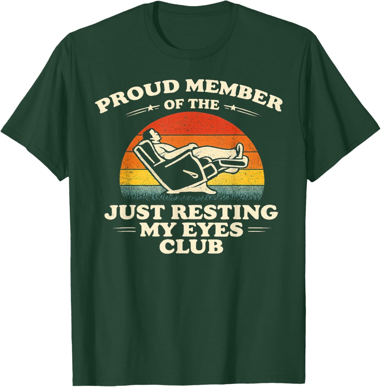 Proud Member of The Just Resting My Eyes Club T-Shirt - T-Shirt | Forest