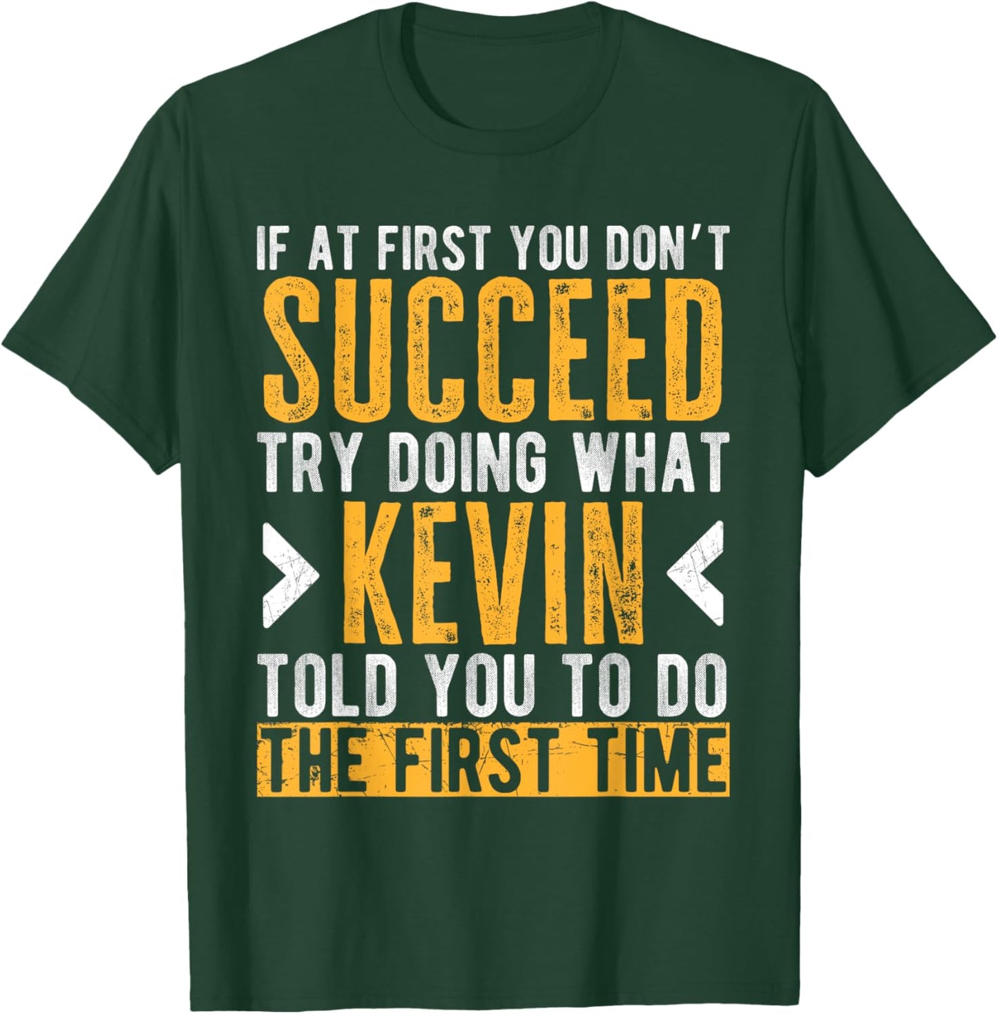 Kevin Try Doing What Kevin Told You Funny Kevin Name T-Shirt - T-Shirt | Forest