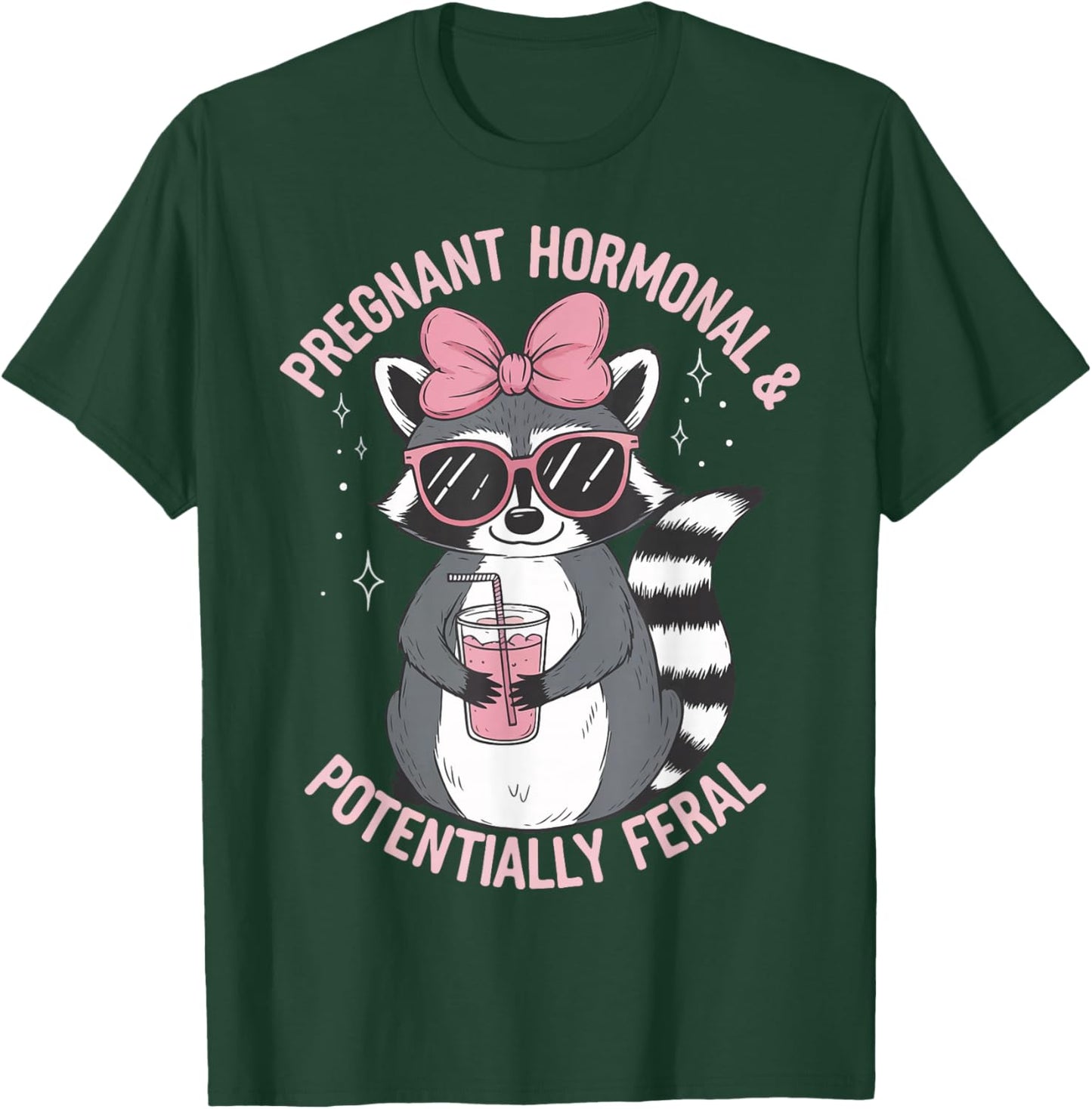 Pregnant Hormonal and Potentially Feral T-Shirt - T-Shirt | Forest