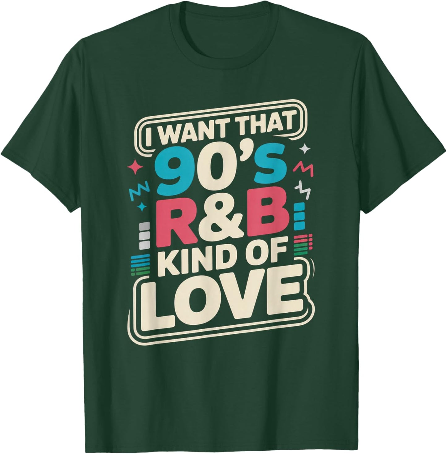 I Want That 90s R&B Kind of Love Retro Music Quote T-Shirt - T-Shirt | Forest