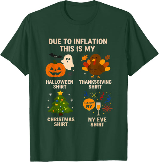Due to Inflation This is My Halloween Thanksgiving Christmas T-Shirt - T-Shirt | Forest
