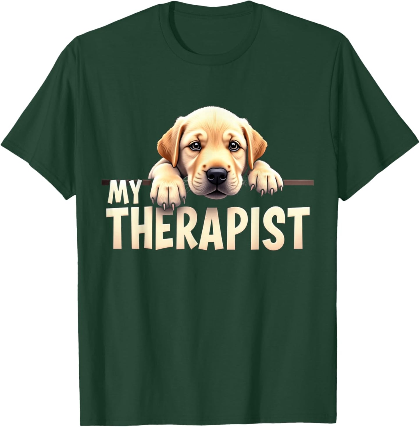 Funny Lab Puppy My Therapist Labrador Dog T-Shirt - T-Shirt | Forest