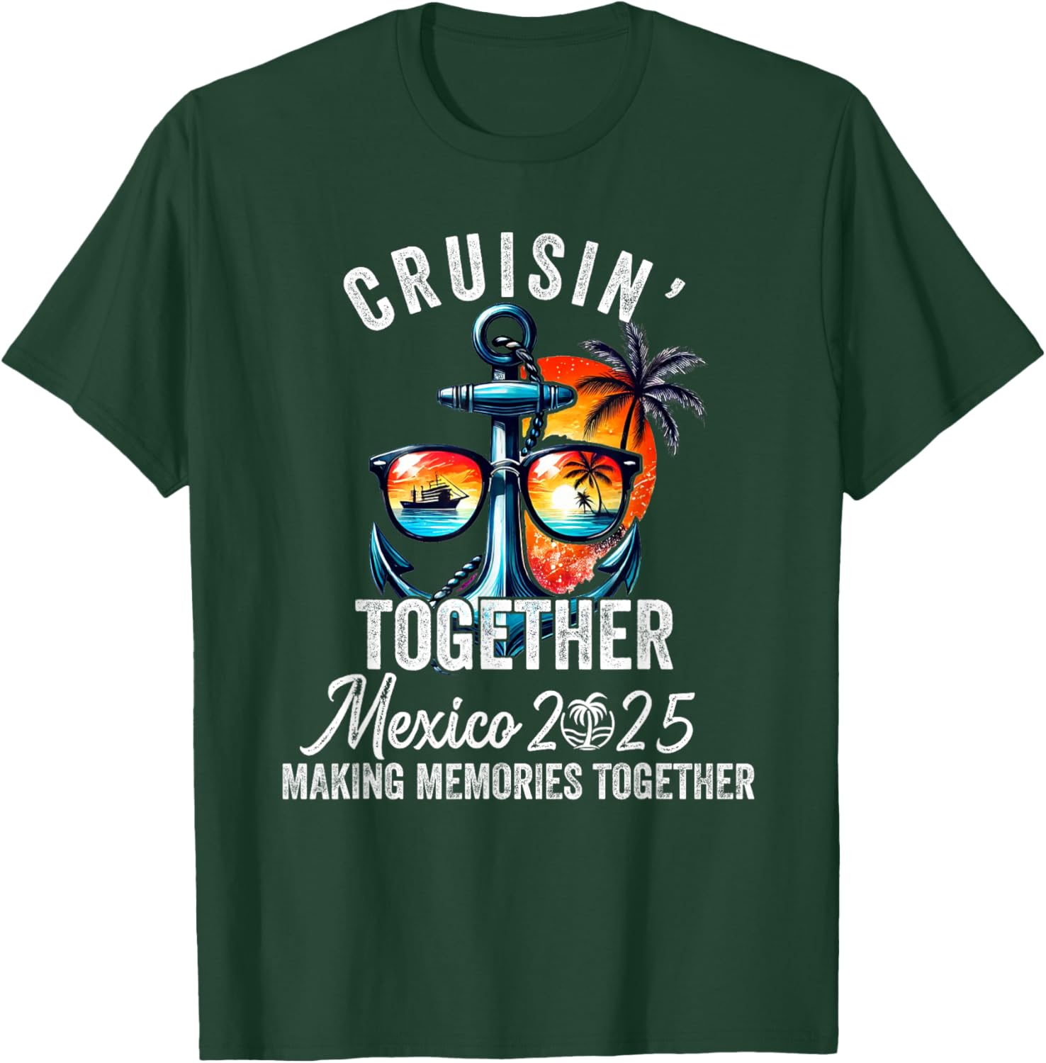 Cruisin' Together Mexico 2025 Matching Family Mexican Cruise T-Shirt - T-Shirt | Forest