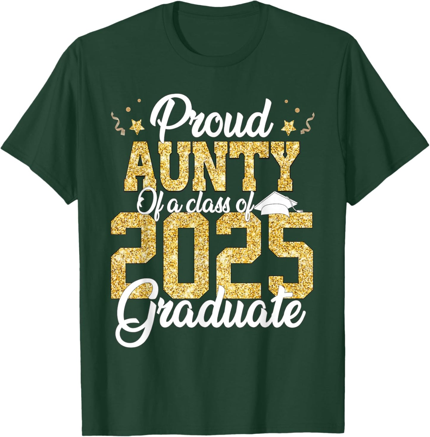 Proud Aunty Of a class of 2025 Graduate Senior Graduation T-Shirt - T-Shirt | Forest