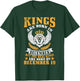 Kings Are Born In Dec But Real Kings Are Born On December 19 T-Shirt - T-Shirt | Forest