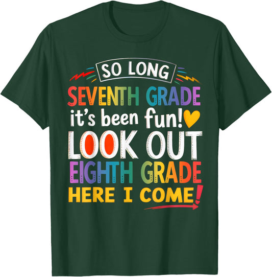 So Long Seventh Grade Look Out Eighth Grade Here I Come Kids T-Shirt - T-Shirt | Forest