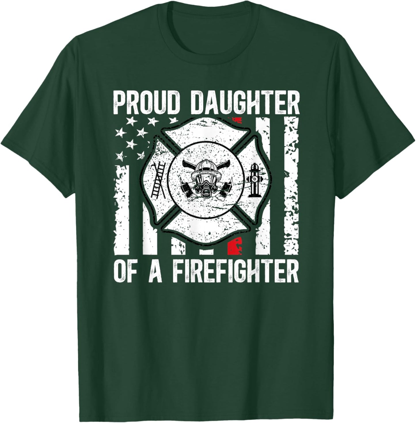 Proud Daughter Of A Firefighter Daughter Fireman Daughter T-Shirt - T-Shirt | Forest