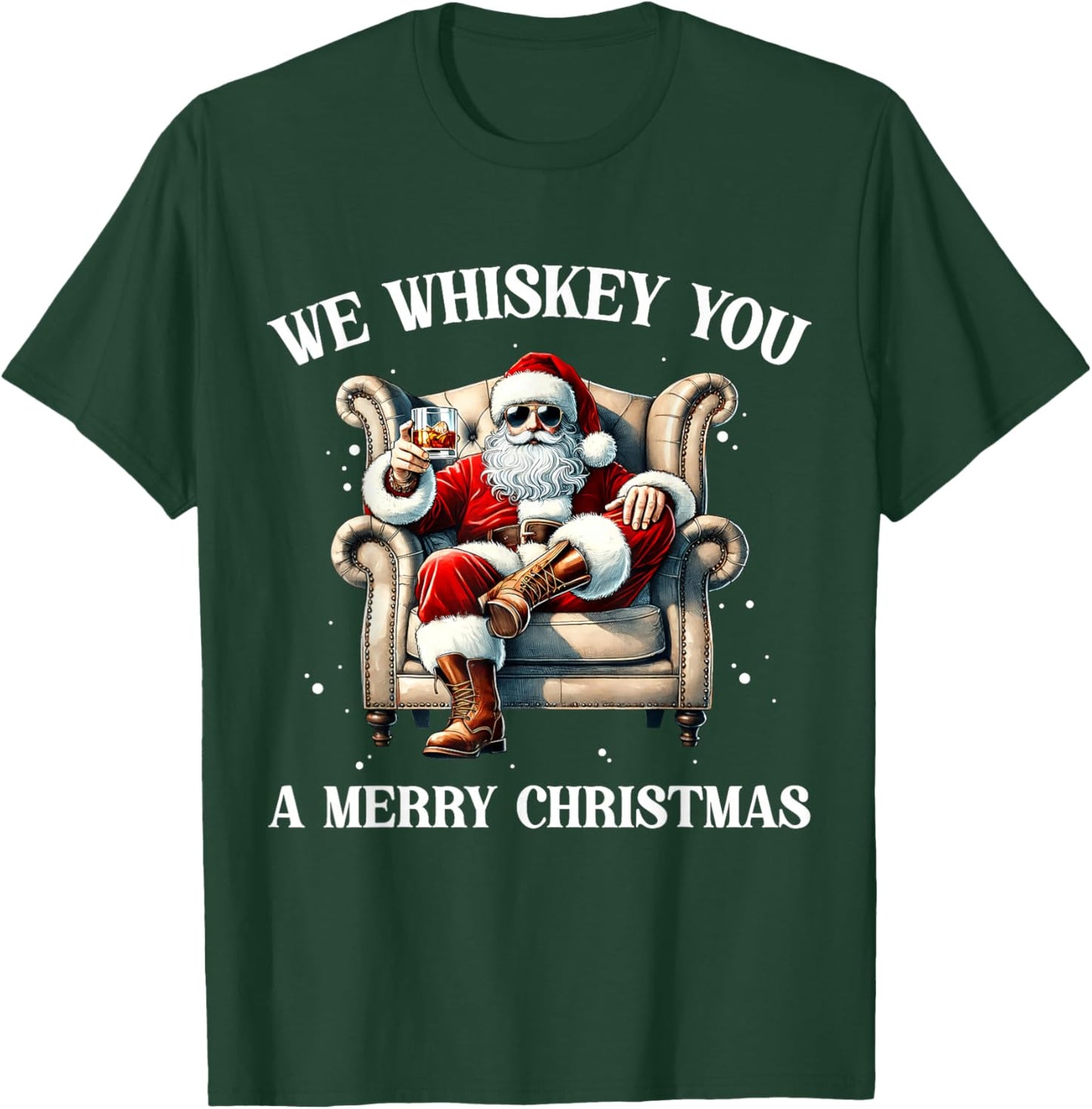 I Whiskey You A Merry Christmas Drinking Xmas Santa Claus T-Shirt - T-Shirt | Forest