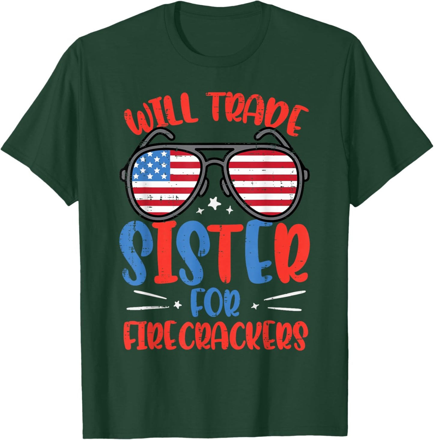 Will Trade Sister for Firecrackers 4th of July Boys Kids T-Shirt - T-Shirt | Forest