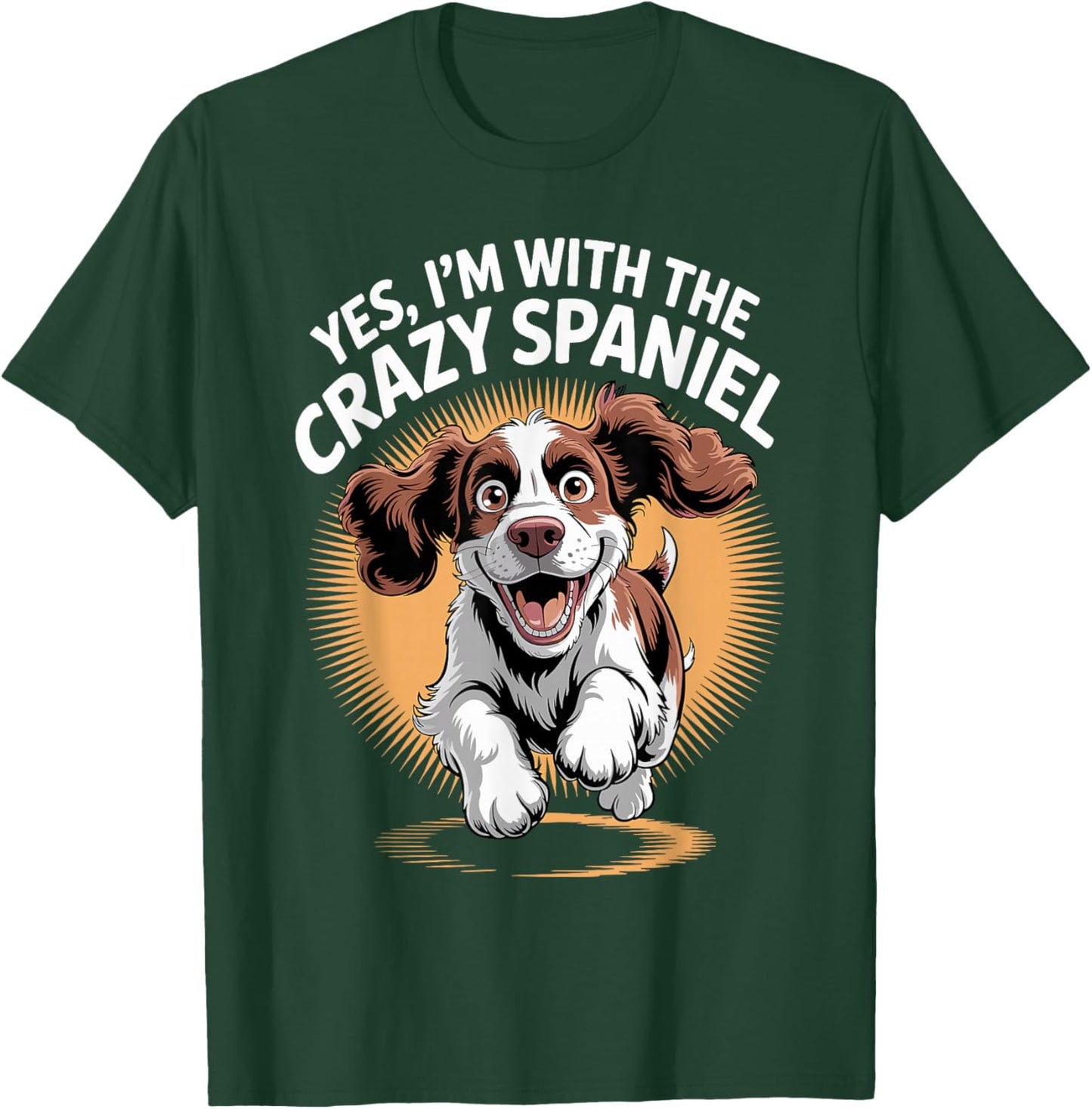 Funny Pet English Springer Dog Yes Im with The Crazy Spaniel T-Shirt - T-Shirt | Forest