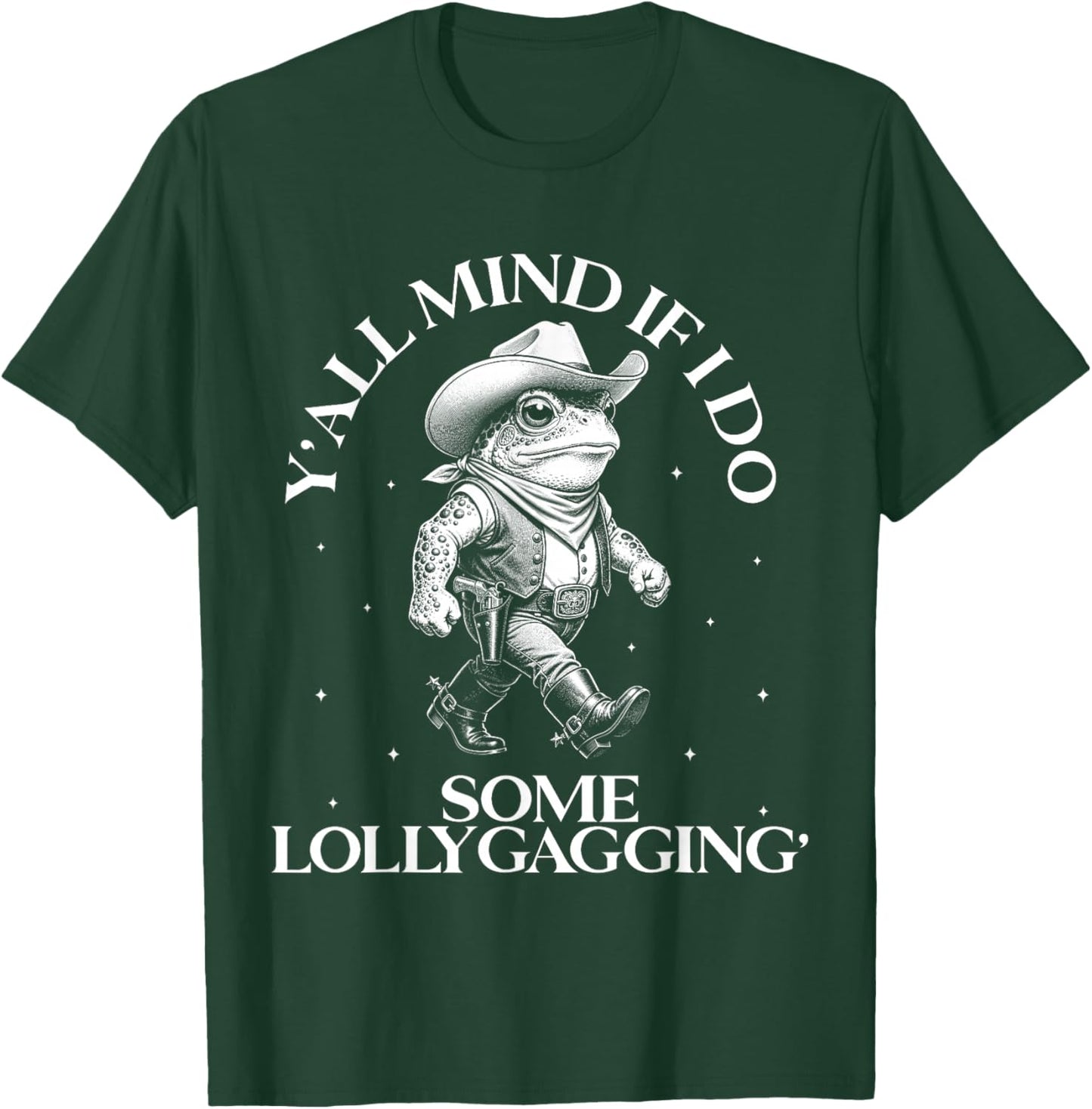 Yall Mind If I Do Some Lollygagging Cowboy Frog Meme T-Shirt - T-Shirt | Forest