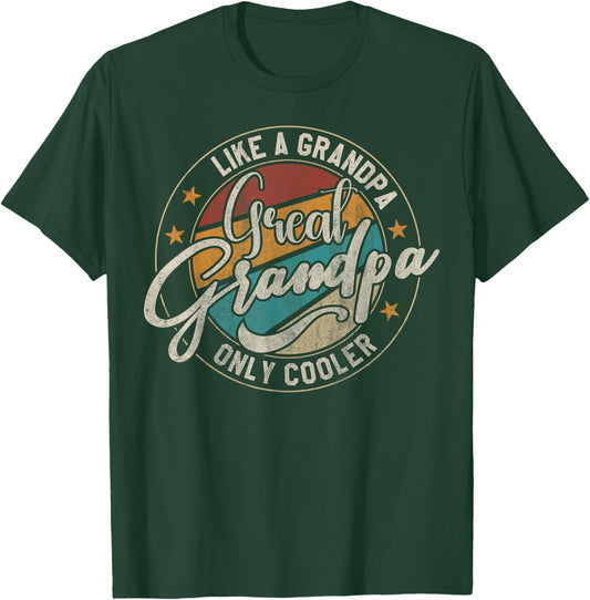 Great Grandpa Like A Grandpa Only Cooler Funny Grandpa T-Shirt - T-Shirt | Forest