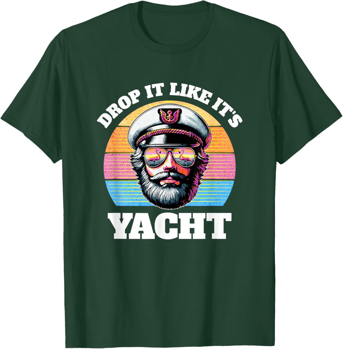 Drop It Like It's Yacht | Funny Captain Yacht Rock Outfit T-Shirt - T-Shirt | Forest