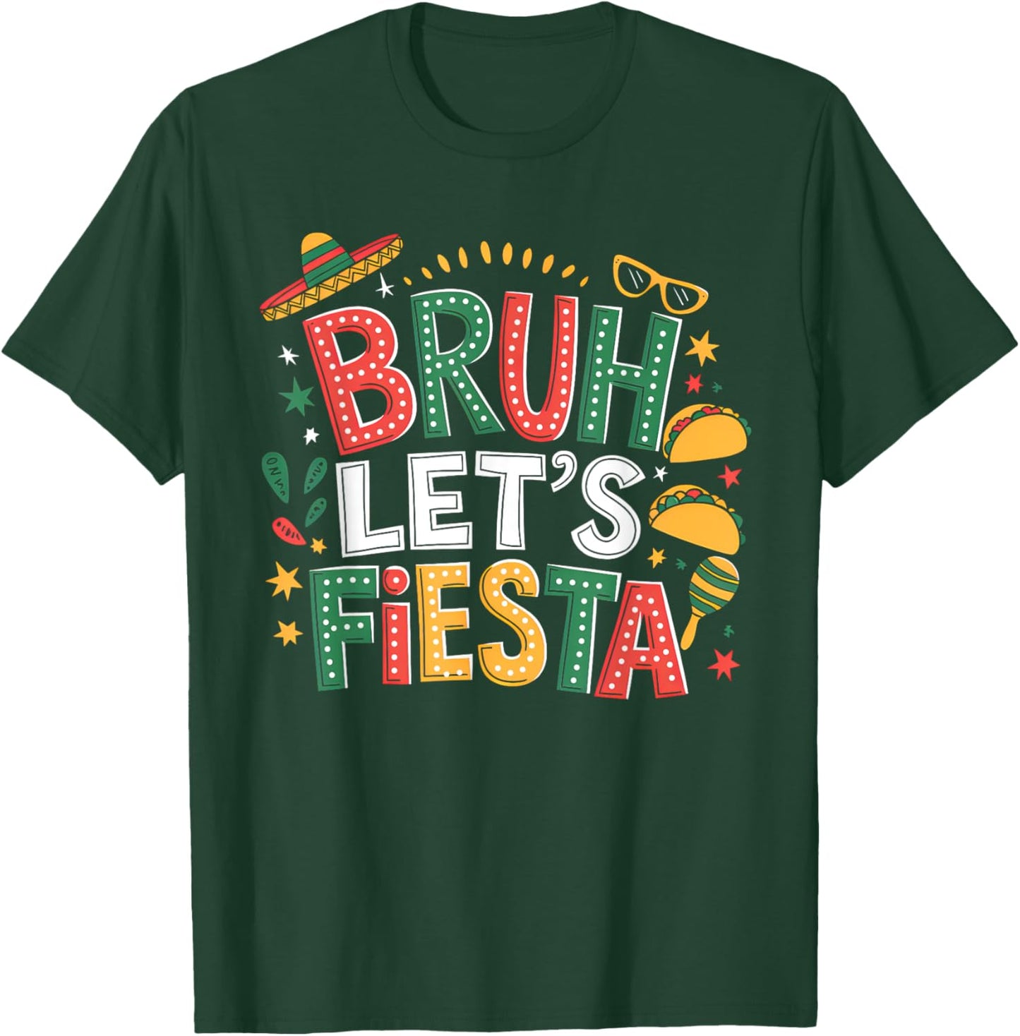 Bruh Let's Fiesta Cinco De Mayo Mexican Party Men Women Kids T-Shirt - T-Shirt | Forest