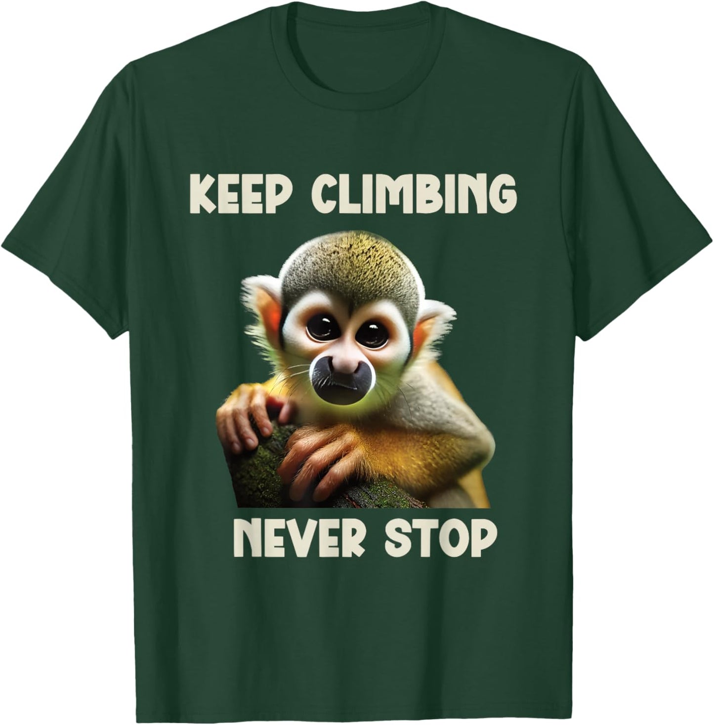Squirrel Monkey Keep Climbing Never Stop Motivational T-Shirt - T-Shirt | Forest