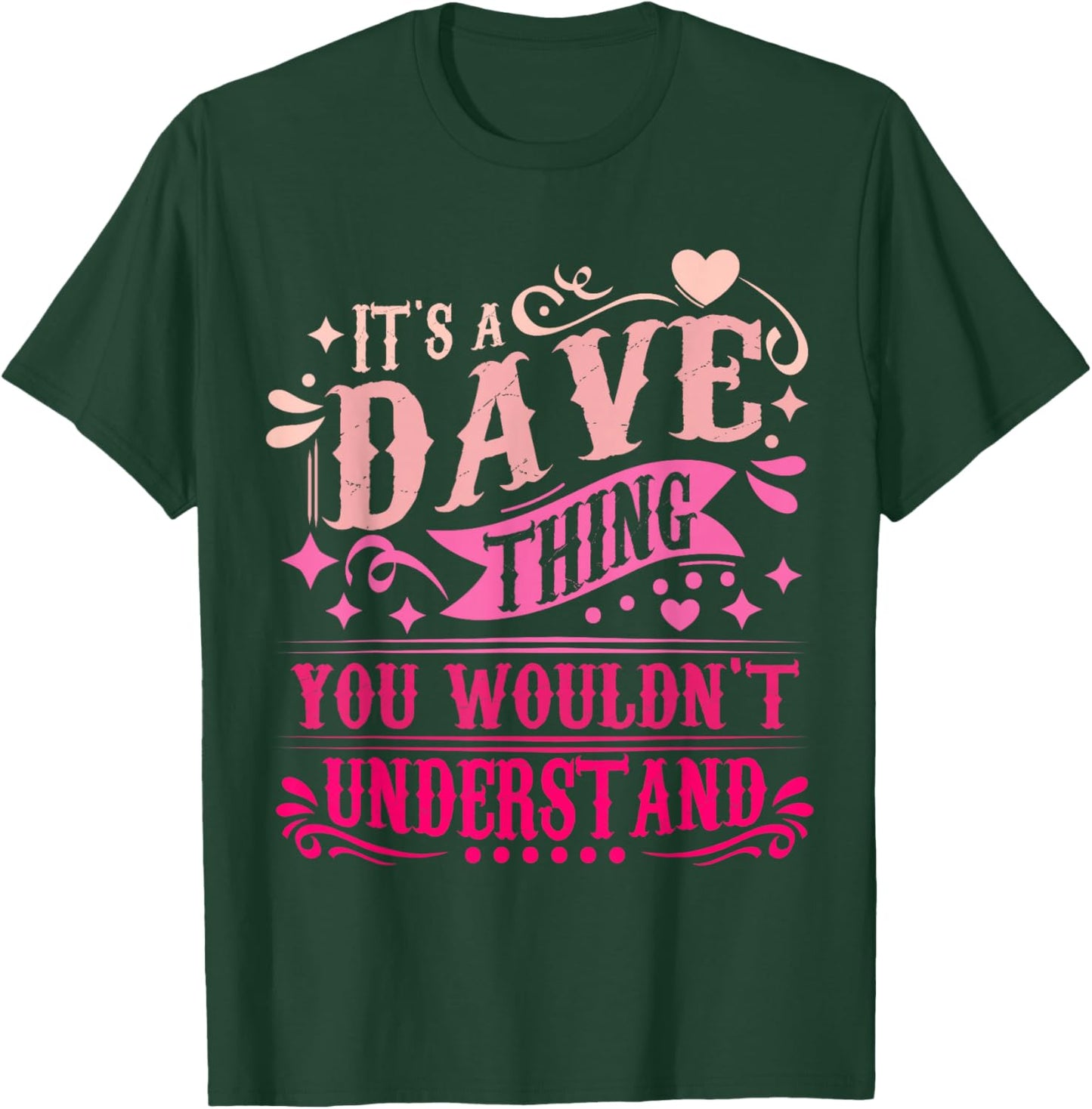 It's A Dave Thing You Wouldn't Understand Dave T-Shirt - T-Shirt | Forest