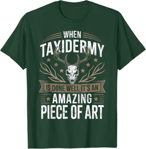 When Taxidermy is Done Taxidermist Animal Taxidermy T-Shirt - T-Shirt | Forest