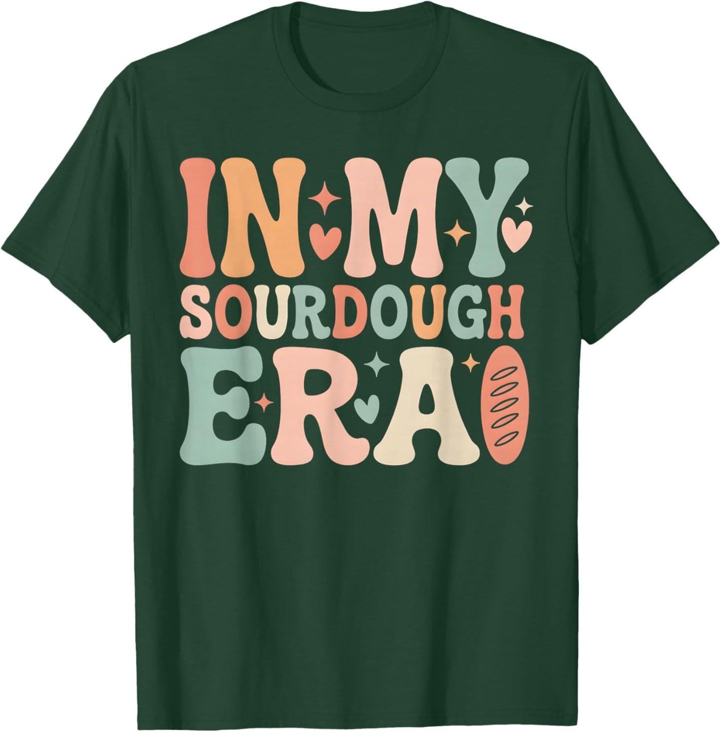 in My Sourdough Era Funny Bread Baking T-Shirt - T-Shirt | Forest