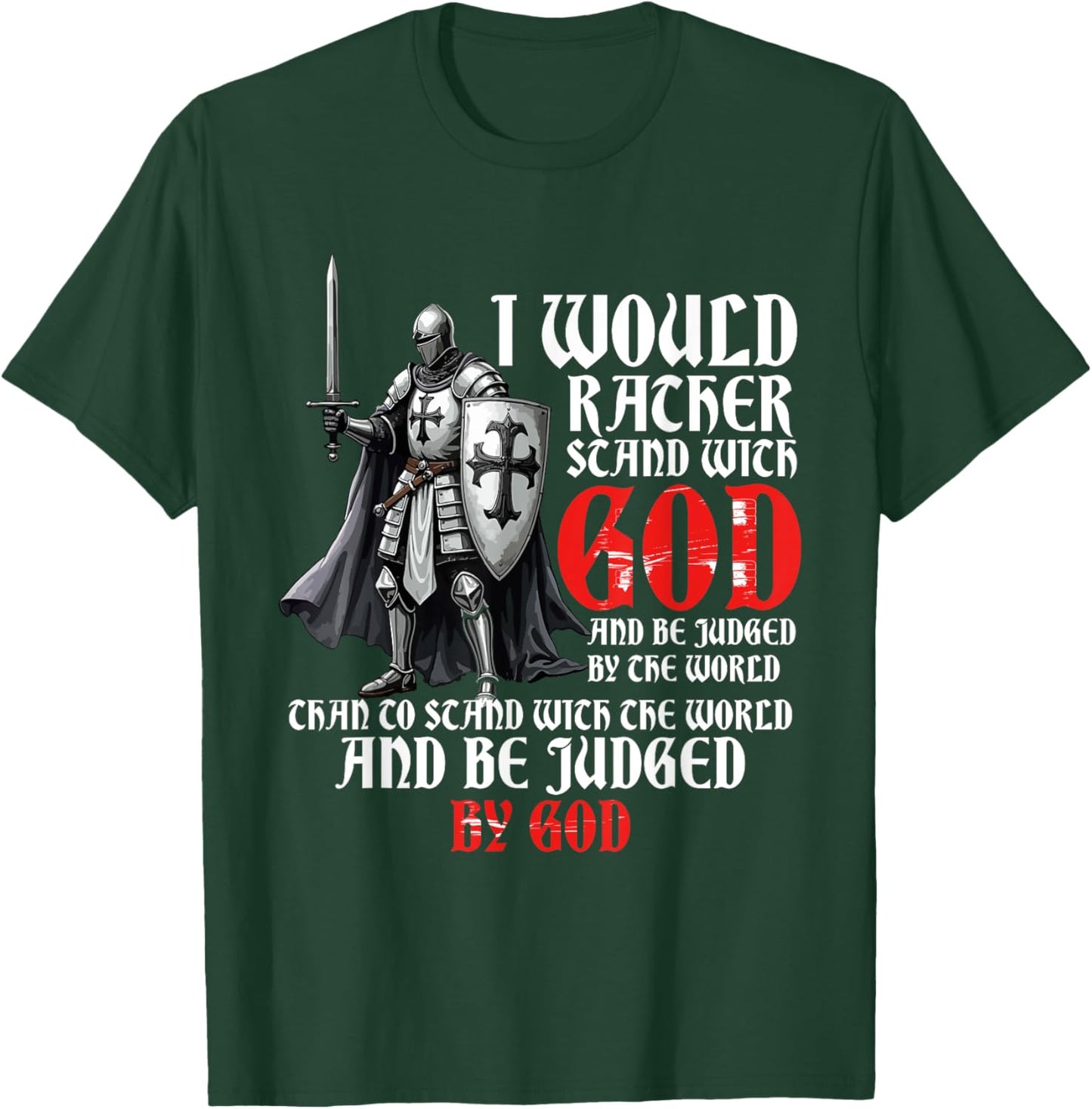 I Would Rather Stand With God, Faith In Jesus & Christian T-Shirt - T-Shirt | Forest