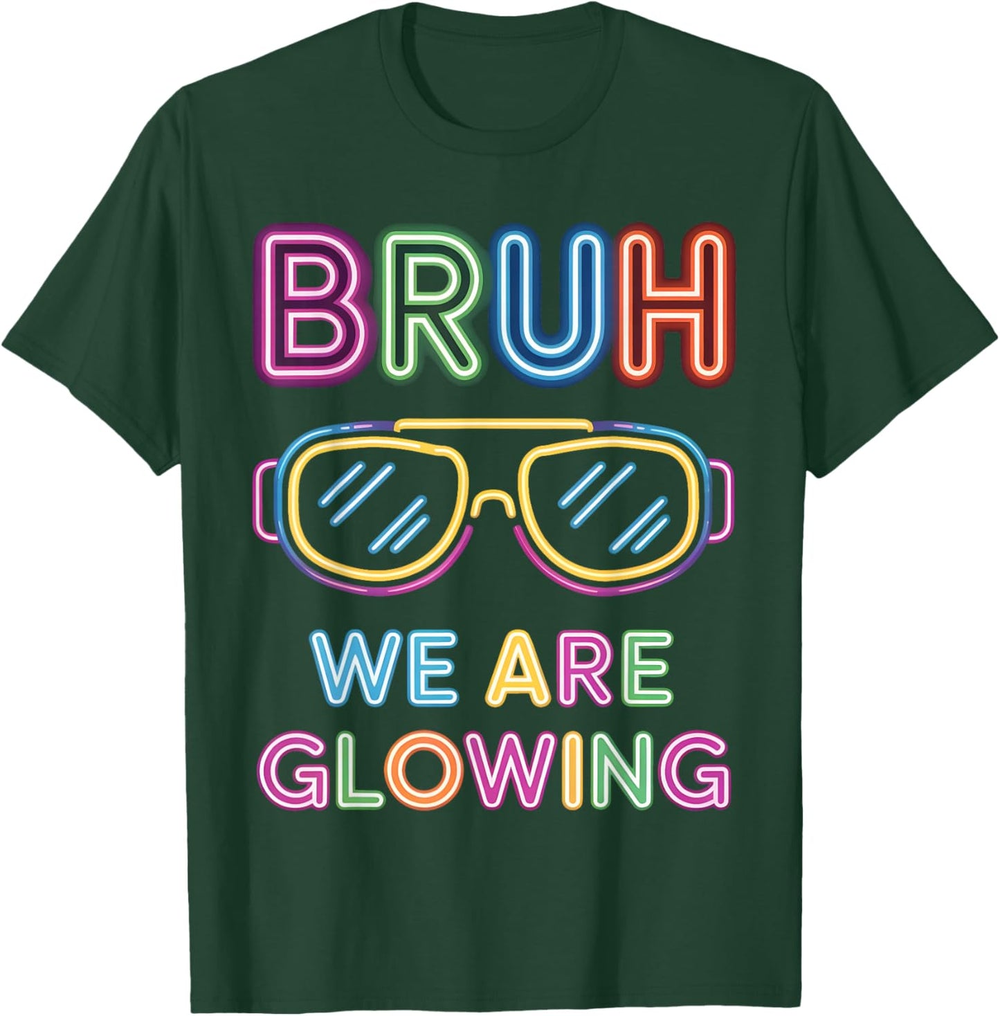 Bruh We are Glowing in My Glowing Era Men Women Kids T-Shirt - T-Shirt | Forest