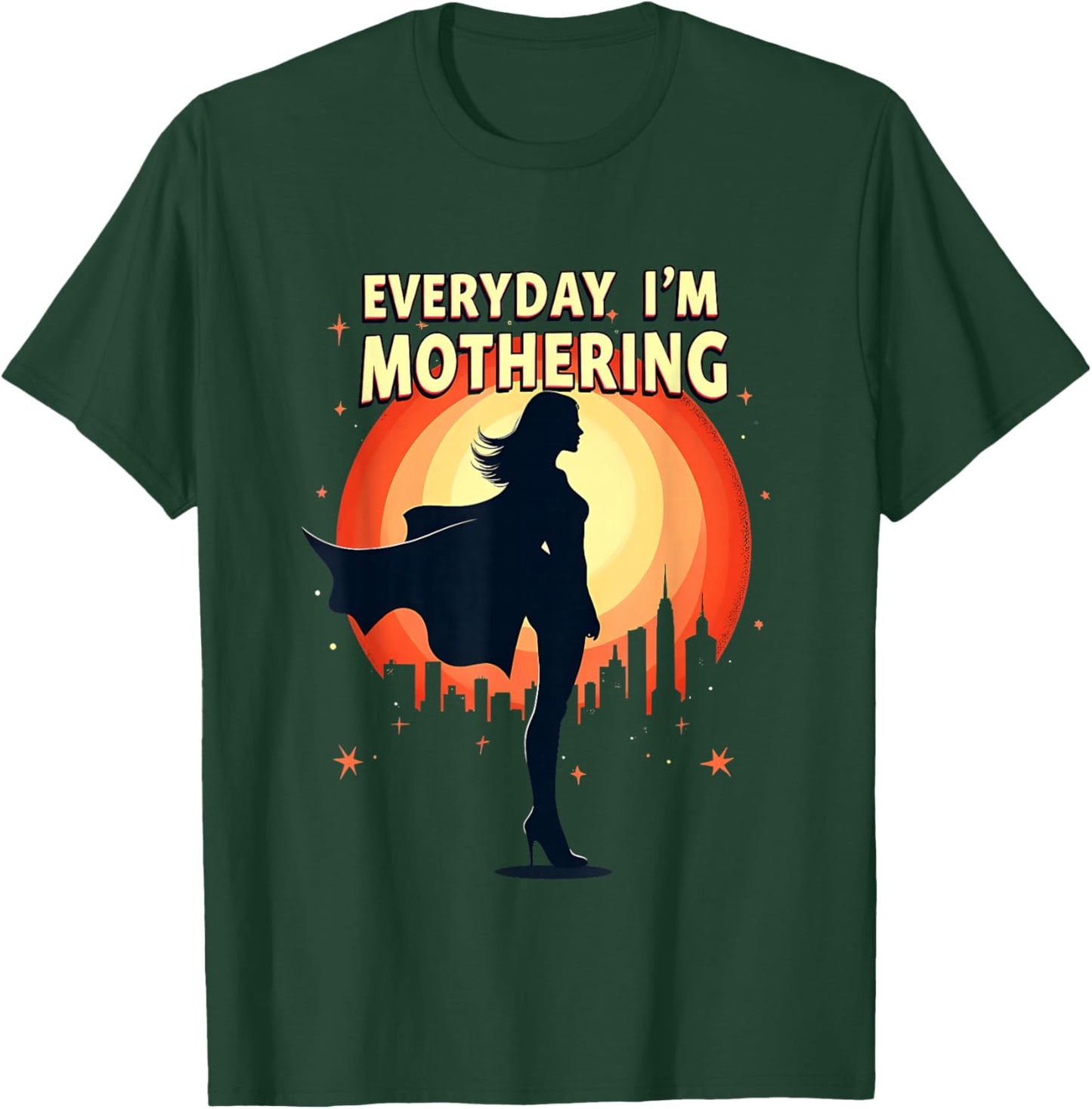 Mother's Day Gift Everyday I'm Mothering T-Shirt - T-Shirt | Forest