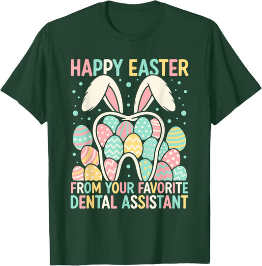 Happy Easter from Your Favorite Dental Assistant Funny Teeth T-Shirt - T-Shirt | Forest