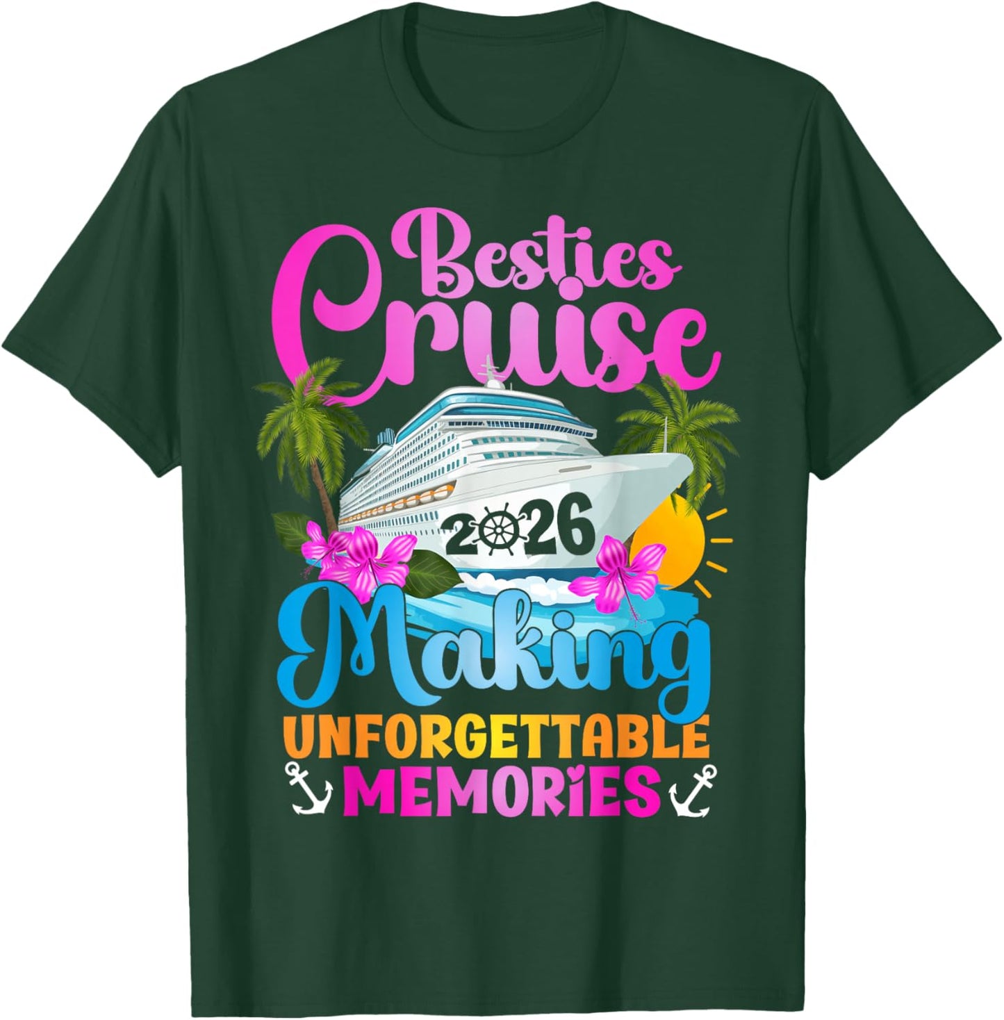 Besties Cruise Trip 2026 Making Memories Besties Cruising T-Shirt - T-Shirt | Forest