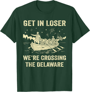 250th 4th July Get in Loser We're Crossing The Delaware T-Shirt - T-Shirt | Forest