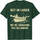 250th 4th July Get in Loser We're Crossing The Delaware T-Shirt - T-Shirt | Forest