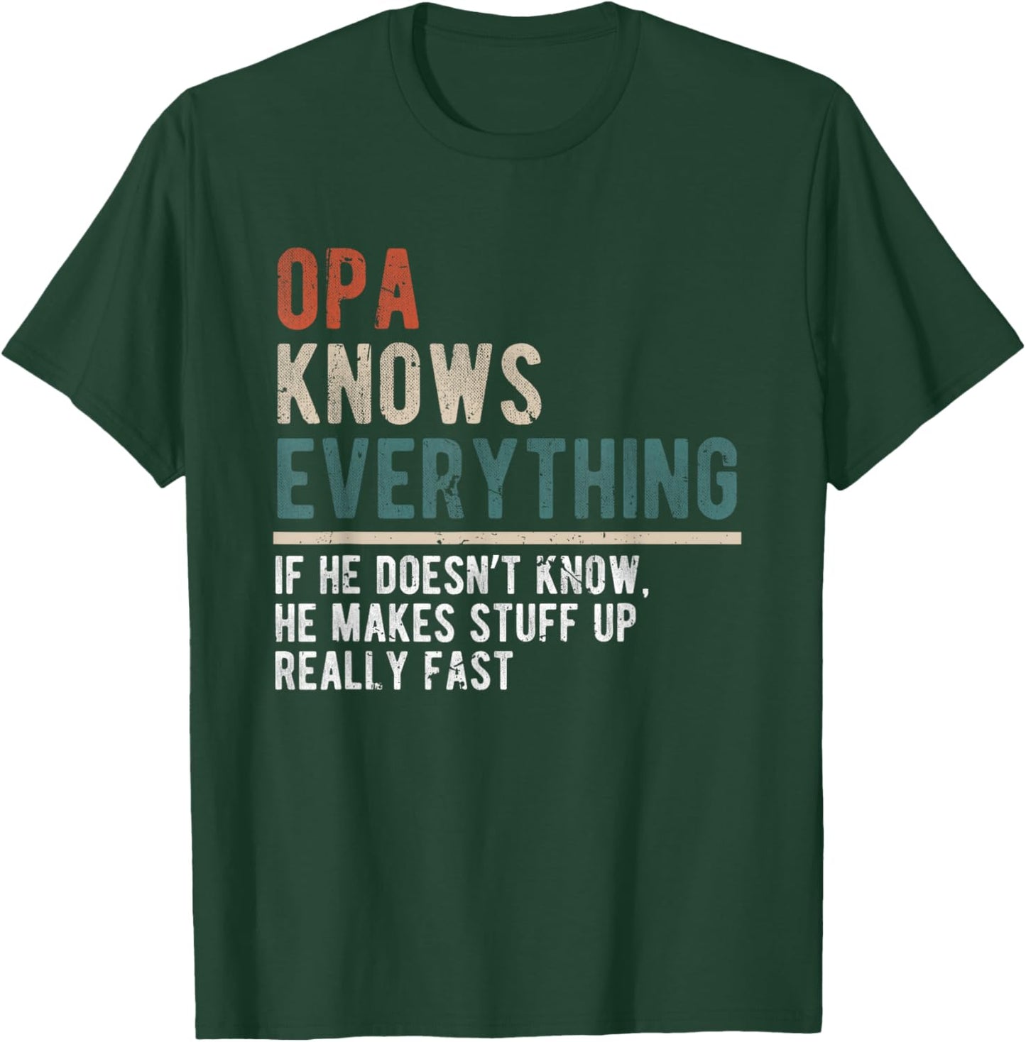 Opa Knows Everything Funny Grandpa Humor Joke Quote T-Shirt - T-Shirt | Forest