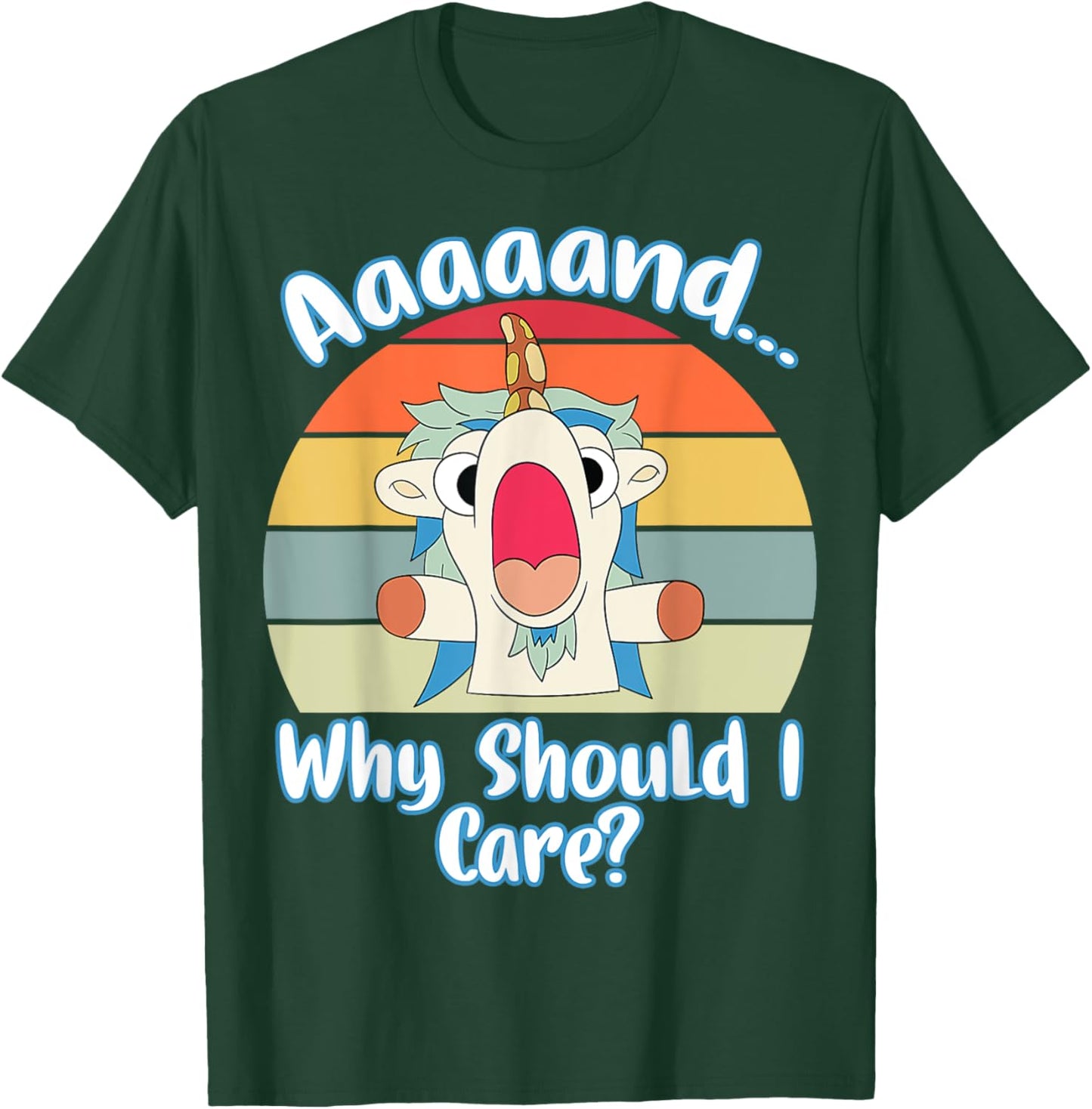 Annnd Why Should - I Care - Unicorn Apparel - Sarcastic T-Shirt - T-Shirt | Forest