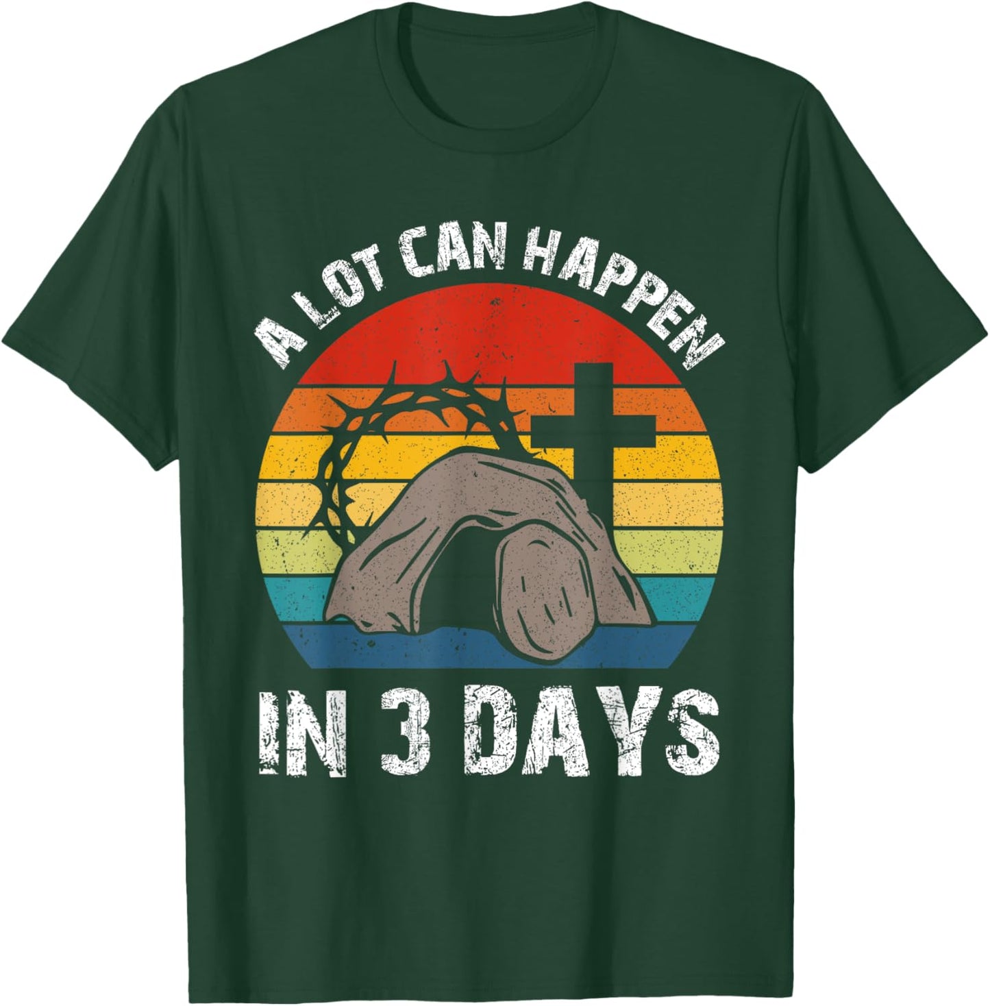 A Lot Can Happen in 3 Days Easter Day Christian Religious T-Shirt - T-Shirt | Forest