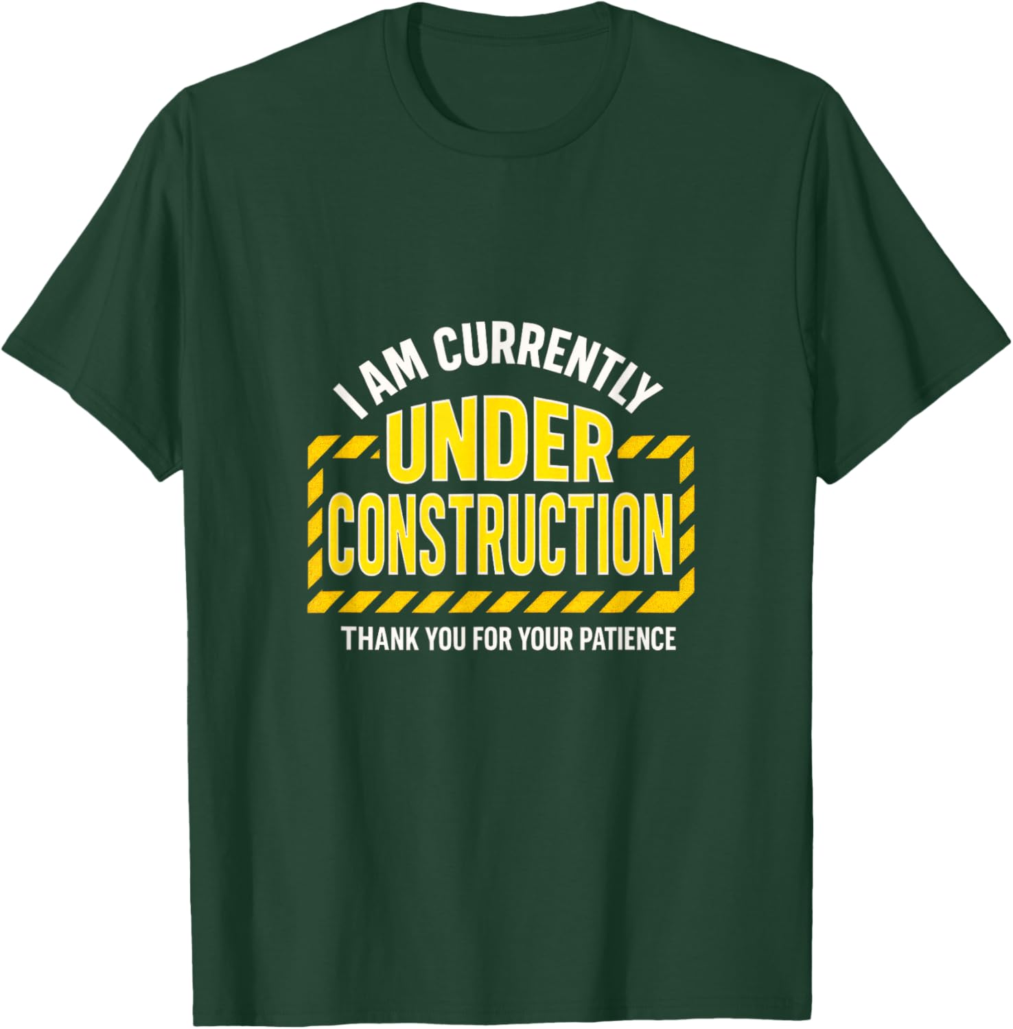 I Am Currently Under Construction - Surgery Gag T-Shirt - T-Shirt | Forest